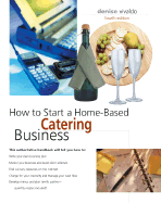 How to Start a Home-Based Catering Business, 4th - Vivaldo, Denise