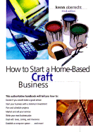 How to Start a Home-Based Craft Business, 3rd
