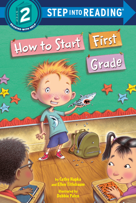 How to Start First Grade: A Book for First Graders - Hapka, Catherine, and Titlebaum, Ellen, and Vandenberg, Ellen