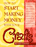 How to Start Making Money with Your Crafts - Caputo, Kathryn