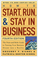 How to Start, Run, and Stay in Business - Kishel, Gregory F, and Kishel, Patricia Gunter