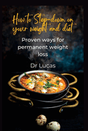 How to Step-down on your weight and diet: Proven ways for permanent weight loss