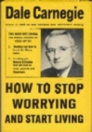 How to Stop Worrying & Start Living - Carnegie, Dale