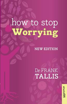 How to Stop Worrying - Tallis, Frank