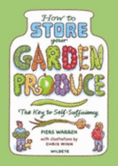 How to Store Your Garden Produce: The Key to Self-sufficiency