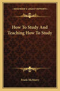 How To Study And Teaching How To Study
