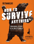 How to Survive Anything: From Animal Attacks to the End of the World