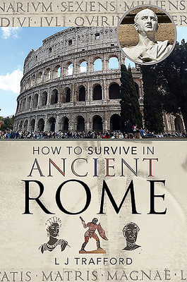 How to Survive in Ancient Rome - Trafford, L J