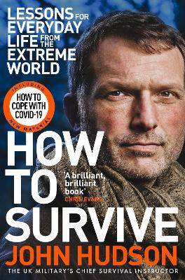 How to Survive: Lessons for Everyday Life from the Extreme World - Hudson, John