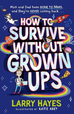 How to Survive Without Grown-Ups - Hayes, Larry