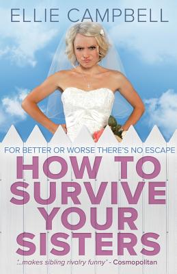 How To Survive Your Sisters - Campbell, Ellie