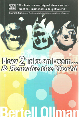 How to Take an Exam...and Remake the World - Ollman, Bertell
