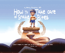 How to Take Care of Snake Bites: Ways To Respond To A Modern Bully, and How To Take Care of Yourself and Others