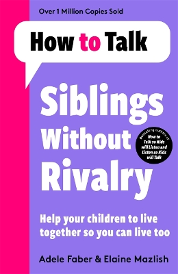 How To Talk: Siblings Without Rivalry - Faber, Adele, and Mazlish, Elaine