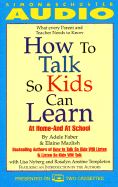 How to Talk So Kids Can Learn: At Home and in School - Faber, Adele
