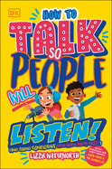 How to Talk So People Will Listen: And Sound Confident (Even When You're Not)