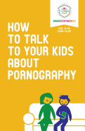 How to Talk to Your Kids about Pornography