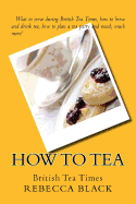 How to Tea: British Tea Times