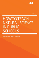How to Teach Natural Science in Public Schools