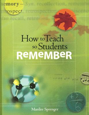 How to Teach So Students Remember - Sprenger, Marilee, Dr.