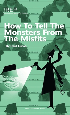 How to Tell the Monsters from the Misfits - Lucas, Paul