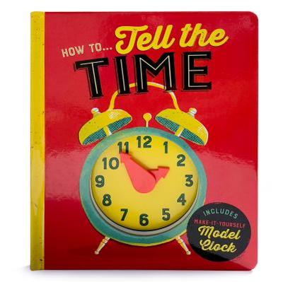 How To...Tell Time - Lake Press, and Kober, Shahar (Illustrator), and Cottage Door Press (Editor)