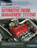 How to Tune and Modify Automotive Engine Management Systems: Upgrade Your Engine to Increase Horsepower