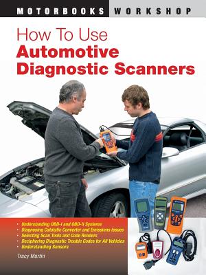 How to Use Automotive Diagnostic Scanners - Martin, Tracy