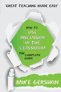 How to Use Discussion in the Classroom the Complete Guide
