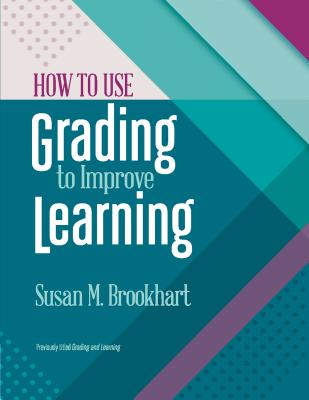 How to Use Grading to Improve Learning - Brookhart, Susan M