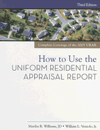 How to Use the Uniform Residential Appraisal Report