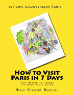 How to Visit Paris in 7 Days: Your Monday to Sunday Ultimate Paris Guide