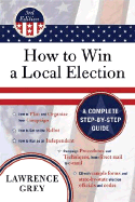 How to Win a Local Election: A Complete Step-By-Step Guide