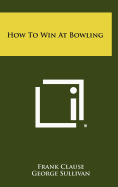 How To Win At Bowling