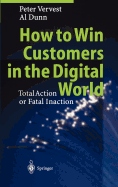 How to Win Customers in the Digital World: Total Action or Fatal Inaction