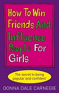 How to Win Friends and Influence People for Girls