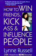 How to Win Friends, Kick Ass, and Influence People