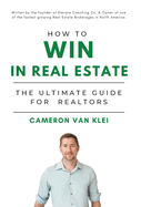 How to Win in Real Estate: The Ultimate Guide for Realtors