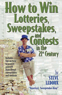 How to Win Lotteries, Sweepstakes, and Contests in the 21st Century