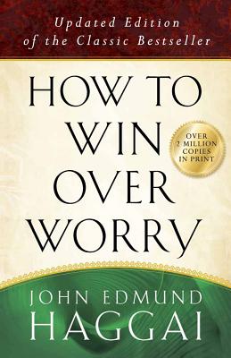 How to Win Over Worry - Haggai, John Edmund