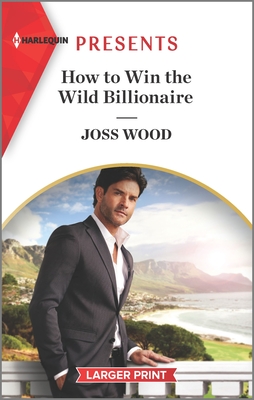 How to Win the Wild Billionaire - Wood, Joss