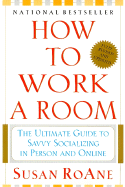 How to Work a Room, Fully Revised and Updated