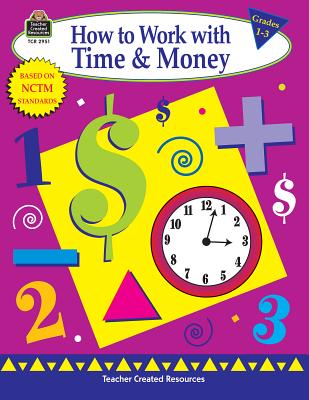How to Work with Time & Money, Grades 1-3 - Rosenberg, Mary