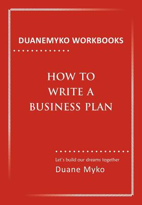 How to Write a Business Plan - Cheers, Duane Myko