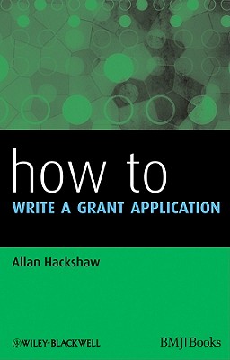 How to Write a Grant Application - Hackshaw, Allan