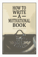 How to Write a Motivational Book