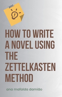 How to write a novel using the Zettelkasten Method - Damio, Ana Mafalda