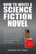 How To Write A Science Fiction Novel: Create A Captivating Science Fiction Novel With Confidence