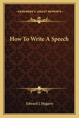 How To Write A Speech - Hegarty, Edward J