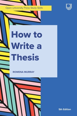 How to Write a Thesis - Murray, Rowena
